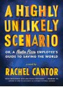 A Highly Unlikely Scenario, or a Neetsa Pizza Employee's Guide to Saving the World: A Novel - Rachel Cantor