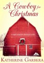 A Cowboy For Christmas (A Copper Mountain Christmas) - Katherine Garbera