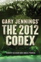 The 2012 Codex - Gary Jennings, Junius Podrug, Gary Jennings