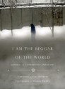 I Am the Beggar of the World: Landays from Contemporary Afghanistan - Eliza Griswold, Seamus Murphy