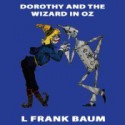 Dorothy and the Wizard in Oz - L. Frank Baum, Ron Knowles