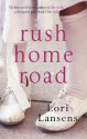 Rush Home Road - Lori Lansens