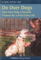 Do Over Dogs: Give Your Dog A Second Chance For A First Class Life (Dogwise Training Manual) - Pat Miller