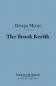 The Brook Kerith (Barnes & Noble Digital Library): A Syrian Story - George Moore