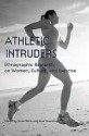 Athletic Intruders - Anne Bolin