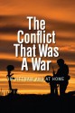 The Conflict That Was A War In Vietnam And At Home - Alan Friel, Randell Brewer, Roland Froman, Chet Brassart, William Bruno, Corky Walsh, James Calibro, Jim Money, Jim Corso, William Shepherd