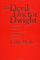 Devil and Doctor Dwight: Satire and Theology in the Early American Republic - Colin Wells