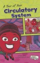 A Tour of Your Circulatory System - Karen Gunnison Ballen, Chris B. Jones