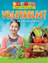 Vegetables!: Life on a Produce Farm - Ruth Owen