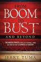 From Boom to Bust and Beyond: The Hidden Forces Driving Our Economy--What You Need to Know to Survive and Succeed - Jerry Tuma