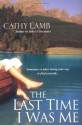 The Last Time I Was Me - Cathy Lamb