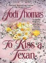 To Kiss a Texan - Jodi Thomas