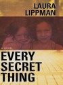 Every Secret Thing - Laura Lippman