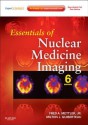 Essentials of Nuclear Medicine Imaging: (Expert Consult- Online and Print) - Fred A. Mettler, Milton J Guiberteau