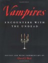 Vampires: Encounters With the Undead - David J. Skal