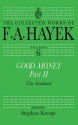 Good Money, Part II: Volume Six of the Collected Works of F.A. Hayek - Stephen Kresge