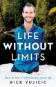 Life Without Limits - Nick Vujicic