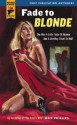 Fade to Blonde (Hard Case Crime) - Max Phillips