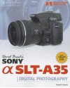 David Busch's Sony Alpha SLT-A35: Guide to Digital Photography - David D. Busch