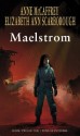 Maelstrom (The Twins Of Petaybee) - Anne McCaffrey, Elizabeth Ann Scarborough