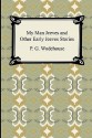 My Man Jeeves and Other Early Jeeves Stories - P.G. Wodehouse