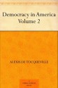 Democracy in America - Volume 2 - Alexis de Tocqueville