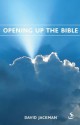 Opening Up the Bible - David Jackman