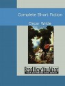 Complete Short Fiction - Oscar Wilde