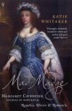Mad Madge: Margaret Cavendish, Duchess of Newcastle, Royalist, Writer and Romantic - Katie Whitaker