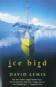 Ice Bird: The Classic Story of the First Single-Handed Voyage to Antarctica - David Lewis