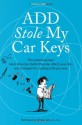 Add Stole My Car Keys (The Surprising Ways Adult Attention Deficit Disorder Affects Your Life... And Strategies For Creating A Life You Love.) - Rick Green, Umesh Jain