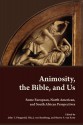 Animosity, The Bible, And Us: Some European, North American, And South African Perspectives (Global Perspectives On Biblical Scholarship) - John T. Fitzgerald, Fika J. van Rensburg, Herrie F. van Rooy, European Association of Biblical Studies