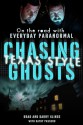 Chasing Ghosts, Texas Style: On the Road with Everyday Paranormal - Barry Klinge, Brad Klinge, Kathy Passero