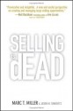 Selling is Dead: Moving Beyond Traditional Sales Roles and Practices to Revitalize Growth - Marc Miller, Jason Sinkovitz