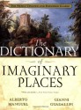 The Dictionary of Imaginary Places: The Newly Updated and Expanded Classic - Alberto Manguel, Gianni Guadalupi