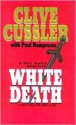 White Death - Clive Cussler, Paul Kemprecos