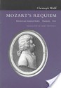 Mozart's Requiem: Historical and Analytical Studies, Documents, Score - Christoph Wolff