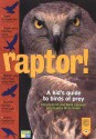 Raptor! A Kid's Guide to Birds of Prey - Christyna M. Laubach, Charles W.G. Smith