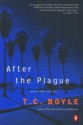 After the Plague: and Other Stories - T.C. Boyle