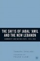 The Shi'is of Jabal 'Amil and the New Lebanon: Community and Nation-State, 1918-1943 - Tamara Chalabi, Fouad Ajami