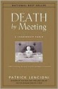 Death by Meeting - A Leadership Fable about Solving the Most Painful Problem in Business - Patrick Lencioni