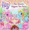 My Little Pony: The World's Biggest Tea Party - Jennifer Frantz, Lyn Fletcher