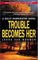 Trouble Becomes Her - Laura Van Wormer