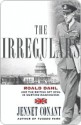 The Irregulars: Roald Dahl and the British Spy Ring in Wartime Washington - Jennet Conant