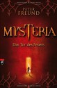 Mysteria: Das Tor des Feuers - Peter Freund