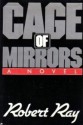 Cage of Mirrors - Robert J. Ray