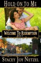 Hold On To Me (Welcome To Redemption) - Stacey Joy Netzel