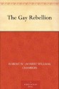 The Gay Rebellion - Robert W. (Robert William) Chambers, Edmund Frederick