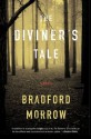 The Diviner's Tale - Bradford Morrow