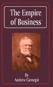 The Empire Of Business - Andrew Carnegie